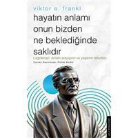 Hayatın Anlamı Onun Bizden Ne Beklediğinde Saklıdır