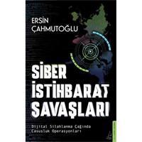 Siber İstihbarat Savaşları Dijital Silahlanma Çağında Casusluk Operasyonları