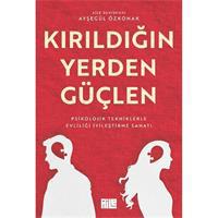 Kırıldığın Yerden Güçlen