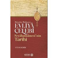Evliyâ Çelebi Seyâhatnâmesi’nin Tarihi - Rüyadan Matbaaya