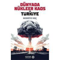 Dünyada Nükleer Kaos ve Türkiye