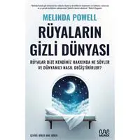Rüyaların Gizli Dünyası: Rüyalar Bize Kendimiz Hakkında Ne Söyler ve Dünyamızı Nasıl Değiştirirler?