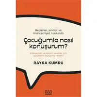 Bedenler, Sınırlar ve Mahremiyet Hakkında Çocuğumla Nasıl Konuşurum?