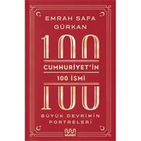 Cumhuriyetin 100 İsmi: Büyük Devrimin Portreleri