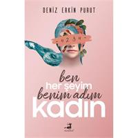 Ben Her Şeyim Benim Adım Kadın