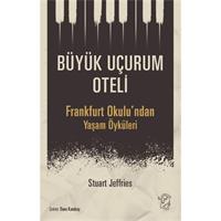 Büyük Uçurum Oteli - Frankfurt Okulu’ndan Yaşam Öyküleri