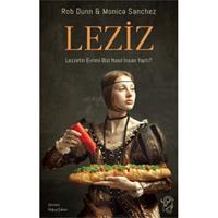 Leziz – Lezzetin Evrimi Bizi Nasıl İnsan Yaptı?