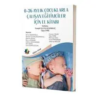 0-36 Aylık Çocuklarla Çalışan Eğitimciler için El Kitabı