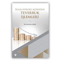 İslam Hukuku Açısından Teverruk İşlemleri