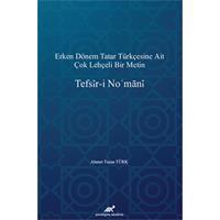 Erken Dönem Tatar Türkçesine Ait Çok Lehçeli Bir Metin: Tefsir-i Nomani