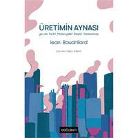 Üretimin Aynası Ya Da Tarihi Materyalist Eleştiri Yanılsaması