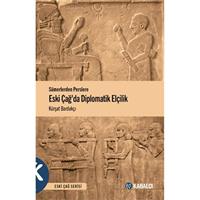 Sümerlerden Perslere Eski Çağda Diplomatik Elçilik