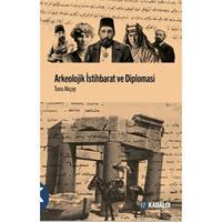 Arkeolojik İstihbarat ve Diplomasi