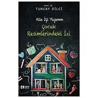 Aile İçi Yaşamın Çocuk Resimlerindeki İzi