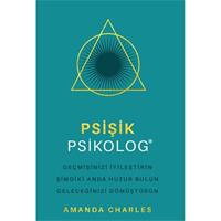 Psişik Psikolog - Geçmişinizi İyileştirin Şimdiki Anda Huzur Bulun Geleceğinizi DönüştürüNn