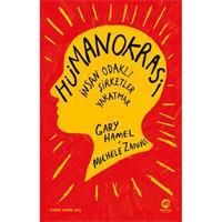 Hümanokrasi: İnsan Odaklı Şirketler Yaratmak