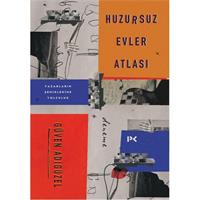 Huzursuz Evler Atlası: Yazarların Şehirlerine Yolculuk