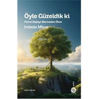 Öyle Güzeldik ki Petrol Doğayı Bozmadan Önce