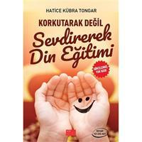 Korkutarak Değil Sevdirerek Din Eğitimi