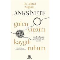Anksiyete- Gülen Yüzüm Kaygılı Ruhum