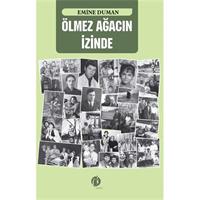 Ölmez Ağacın İzinde