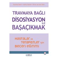 Travmaya Bağlı Disosiyasyon ile Başaçıkmak