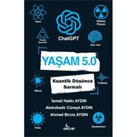 Yaşam 5.0 ChatGPT - Kuantik Düşünce Sarmalı
