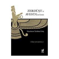 Zerdüşt ve Avesta’nın İzinde (Mazdaizm Tarihine Giriş)