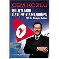 Bulutların Üstüne Tırmanırken - THY , Bir Dönüşüm Öyküsü