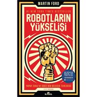 Robotların Yükselişi - Yapay Zeka ve İşsiz Bir Gelecek Tehlikesi