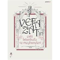 Vefa Zat’ın Eski İstanbul’u ve Meyhaneleri