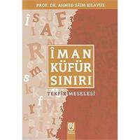 Îman Küfür Sınırı; Tekfir Meselesi