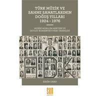 Türk Müzik ve Sahne Sanatlarının Doğuş Yılları 1924-1976