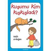 Kuşumu Kim Kışkışladı?...