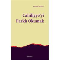 Cahiliyye'yi Farklı Okumak
