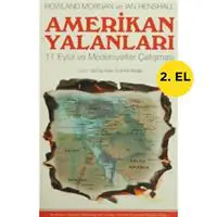 Amerikan Yalanları ; 11 Eylül ve Medeniyetler Çatışması - Rowland Morgan ve Ian Henshall