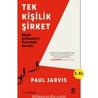 Tek Kişilik Şirket;Küçük İşletmelerin Pazardaki Devrimi-Paul Jarvis
