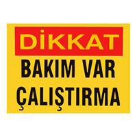 İş Koruma Dikkat Bakım Var Uyarı Levhası 25 x 35 cm