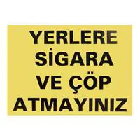 İş Koruma Yerlere Sigara ve Çöp Atma Uyarı Levhası 25 x 35 cm