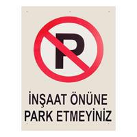 İş Koruma İnşaat Önüne Park Etme Uyarı Levhası 25 x 35 cm