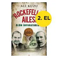  Rockefeller Ailesi: Ölüm İmparatorluğu - Ali Kuzu
